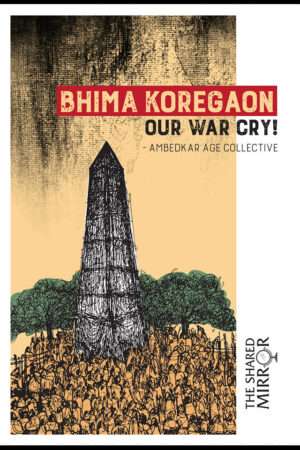 Bhima Koregaon: Our War Cry!