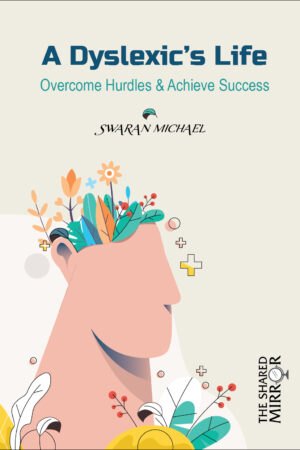 A Dyslexic's Life: Overcome Hurdles & Achieve Success!